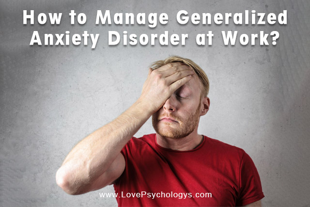 How to Manage Generalized Anxiety Disorder at Work?