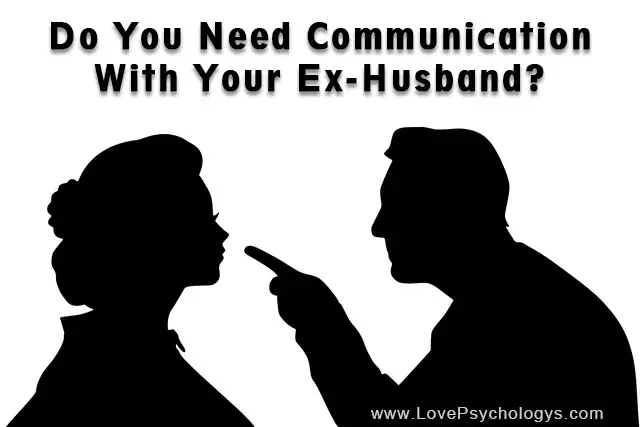 Do You Need Communication With Your Ex-Husband?