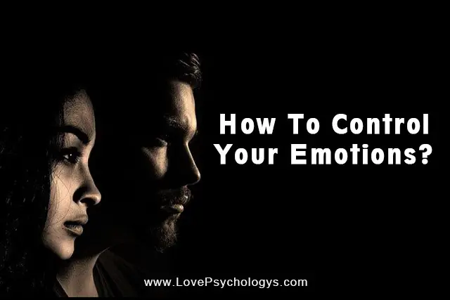 How To Control Your Emotions?